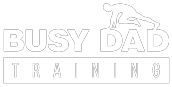 Busy Dad Training